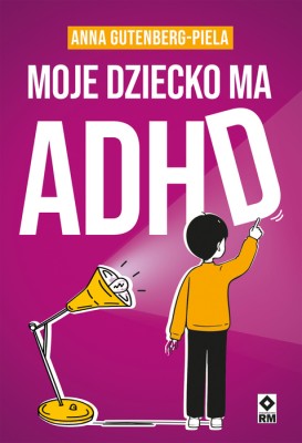Moje-dziecko-ma-ADHD.jpg