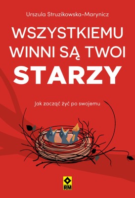 Wszystkiemu-winni-sa-twoi-starzy-Jak-zaczac-zyc-po-swojemu.jpg