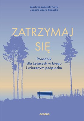 Zatrzymaj się. Poradnik dla żyjących w biegu i wiecznym pośpiechu.jpg