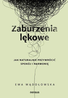 Zaburzenia lękowe. Jak naturalnie przywrócić spokój i harmonię.jpg