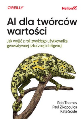 AI dla twórców wartości. Jak wyjść z roli zwykłego użytkownika generatywnej sztucznej inteligencji.jpg