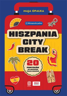 Hiszpania city break. 20 pomysłów na weekend pełen wrażeń..jpg