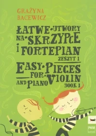Łatwe utwory na skrzypce i fortepian. Zeszyt 1