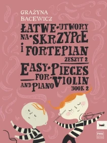 Łatwe utwory na skrzypce i fortepian. Zeszyt 2