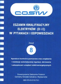 Egzamin kwalifikacyjny elektryków w pytaniach i odpowiedziach SEP Gr.D,E zeszyt 8.
