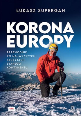 Korona Europy. Przewodnik po najwyższych szczytach Starego Kontynentu.jpg