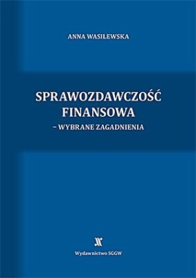 Sprawozdawczość finansowa - wybrane zagadnienia. Wyd. II.jpg
