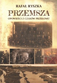 PRZEMSZA opowieść z czasów przełomu.