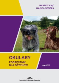 OKULARY.Podręcznik dla optyków. Tom 2.
