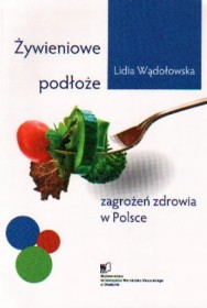 Żywieniowe podłoże zagrożeń zdrowia w Polsce.