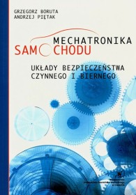  Mechatronika samochodu. Układy bezpieczeństwa czynnego i biernego.