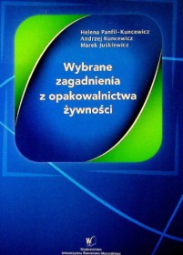Wybrane zagadnienia z opakowalnictwa żywności.