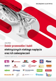 Dobór przewodów i kabli elektrycznych niskiego napięcia oraz ich zabezpieczeń. 2026