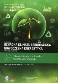 Ochrona klimatu i środowiska. Nowoczesna energetyka. Wybrane zagadnienia 2.