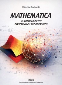 Mathematica w symbolicznych obliczeniach inżynierskich.