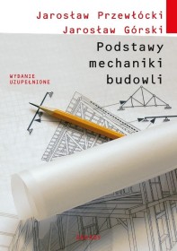 Podstawy mechaniki budowli. Wydanie 3. Arkady.