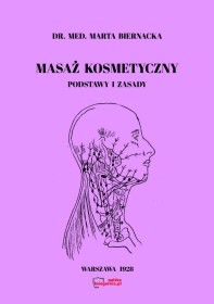 Masaż kosmetyczny.  Podstawy i zasady. Reprint 1928