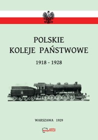 Polskie Koleje Państwowe 1918-1928. Reprint 1929