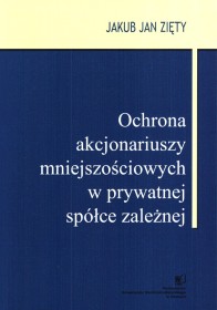Ochrona akcjonariuszy mniejszościowych w prywatn.sp.zależnej