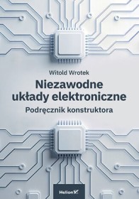 Niezawodne układy elektroniczne. Podręcznik konstruktora.