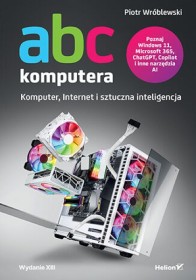 ABC komputera. Komputer, internet i sztuczna inteligencja