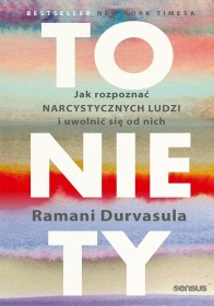 To nie Ty.Jak rozpoznać narcystycznych ludzi i uwolnić się od
