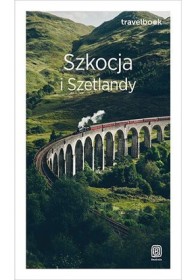 Szkocja i Szetlandy. Przewodnik. Travelbook.
