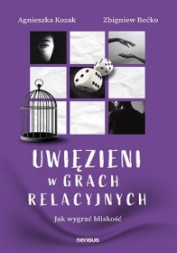 Uwięzieni w grach relacyjnych.