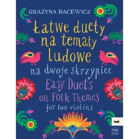 Bacewicz Łatwe duety na tematy ludowe na dwoje skrzypiec.Easy