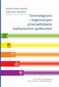 Technologiczne i organizacyjne przeciwdziałanie wykluczeniom społecznym.