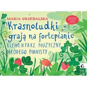 Krasnoludki grają na fortepianie. Kod QR audio -wideo. 2026 . Elementarz muzyczny młodego pianisty.