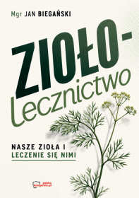 ZIOŁO-lecznictwo. Nasze zioła i leczenie się nimi. Reprint 1948
