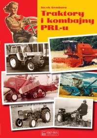 Traktory i kombajny PRL-u.