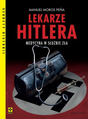 Lekarze Hitlera. Medycyna w służbie zła..jpg