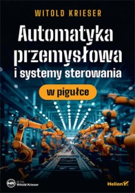 Automatyka przemysłowa i systemy sterowania w pigułce.