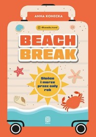 Beach Break Słońce i morze przez cały rok.