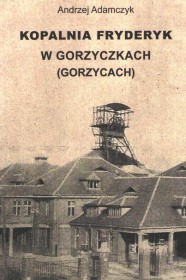Kopalnia Fryderyk w Gorzyczkach