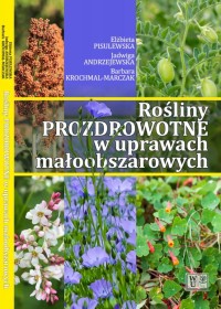 Rośliny prozdrowotne w uprawach małoobszarowych.