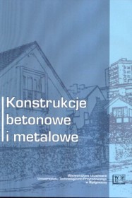 Konstrukcje betonowe i metalowe.
