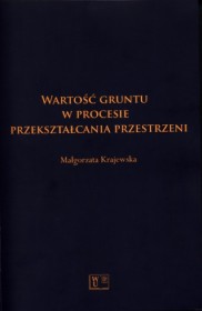 Wartość gruntu w procesie przekształcania przestrzeni.