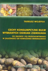 Cechy konsumpcyjne bulw wybranych odmian ziemniaka: po zbiorze i po przechowywaniu w zależności od nawożenia mineralnego