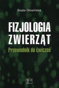 Fizjologia zwierząt.Przewodnik do ćwiczeń.