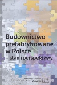 Budownictwo prefabrykowane w Polsce-stan i perspektywy.