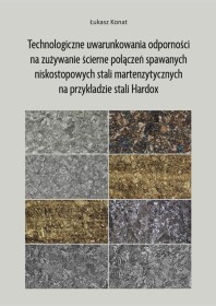 Technologiczne uwarunkowania odp.na zuzyw.ścierne poł.spawany