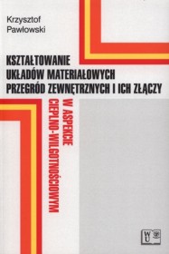 Kształtowanie układów materiałowych przegród zewnętrznych i ich złączy.
