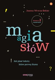 Magia słów.Jak pisać teksty,które porwą tłumy. Wyd.2 rozszerzone