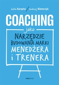 Coaching jako narzędzie budowania marki menedżera i trenera