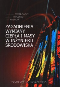 Zagadnienia wymiany ciepła i masy w inżynierii środowiska.