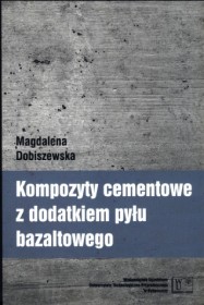 Kompozyty cementowe z dodatkiem pyłu bazaltowego.