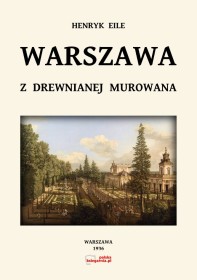 Warszawa z drewnianej murowana.